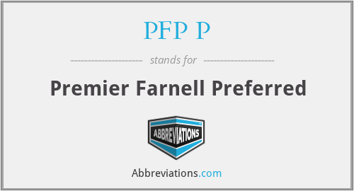 What does PFP P stand for?